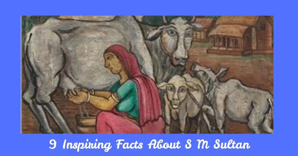 9 Inspiring Facts About S M Sultan - Genius of Art